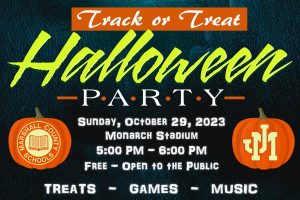 Graphic that reads: “Track or Treat Halloween Party” Sunday, October 29, 2023, from 5:00 until 6:00 pm at Monarch Stadium. There will be music, games and treats. It’s free to attend and open to the public. The graphic also includes a pumpkin with the Marshall County Schools logo carved in it and a pumpkin with the interlocking JM carved in it.