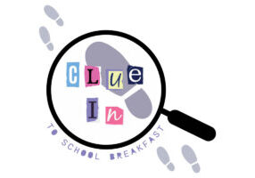 Magnifying glass with Clue In to School Breakfast with footprints